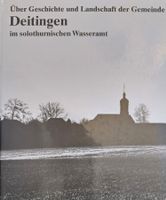 Deitingen - Geschichte und Landschaft im Wasseramt Solothurn