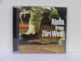 CD ZÜRI WEST / ALOHA FROM ZÜRI WEST