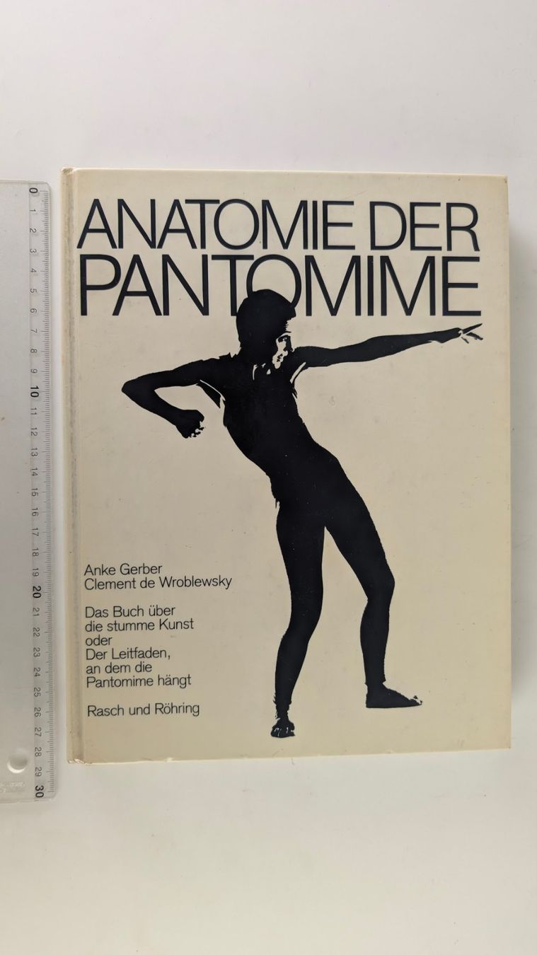Bücher: Anatomie der Pantomime / Gerber de Wroblewsky – Gebraucht aus Zürich von 1.Simon