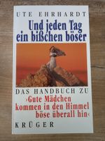 Und jeden Tag ein bisschen böser von Ute Ehrhardt
