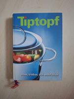 Tiptopf Kochbuch - Das Original für jede Küche!
