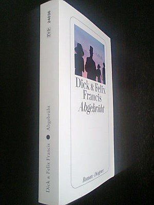 Libri: Dick &Felix Francis Abgebrüht – Usato da Basel venduto da Alacant 1