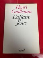 L’Affaire Jésus – Henri Guillemin | Éditions du Seuil