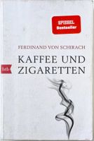 Kaffee und Zigaretten – Ferdinand von Schirach – gut gelesen