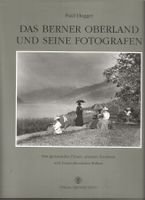 Das Berner Oberland und seine Fotografen