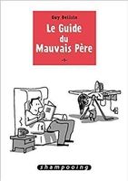 Le Guide du mauvais père - Tome 1