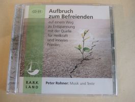CD  Aufbruch zum Befreienden, Peter Rohner Heilkraft Frieden
