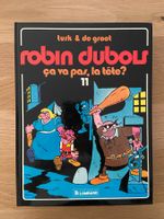 ROBIN DUBOIS / TOME 11 / CA VA PAS, LA TETE ? (EO)