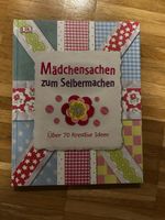 Mädchensachen zum Selbermachen - über 70 Ideen 
