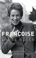 Françoise Giroud; un portrait biographique de Laure Adler