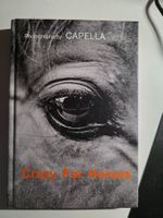 Crazy for Horses - Photographs by CAPELLA - 2002 limitiert