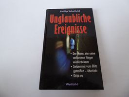 Unglaubliche Ereignisse, Ph. Schofield, Weltbild 1999