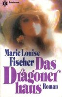 Marie Louise Fischer Das Dragonerhaus.