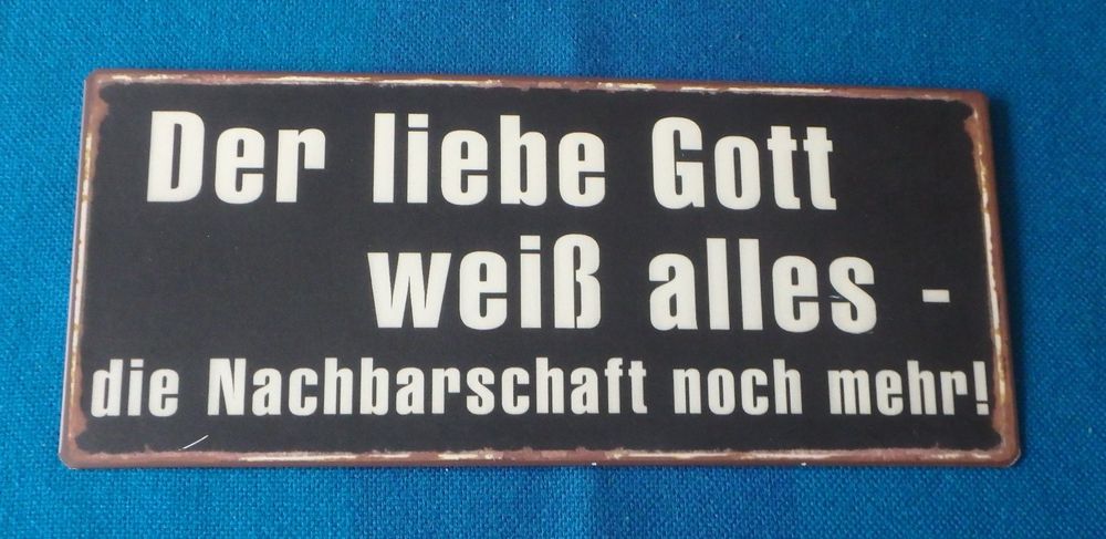 Schild Der liebe Gott weiss alles die Nachbarschaft noch meh Kaufen