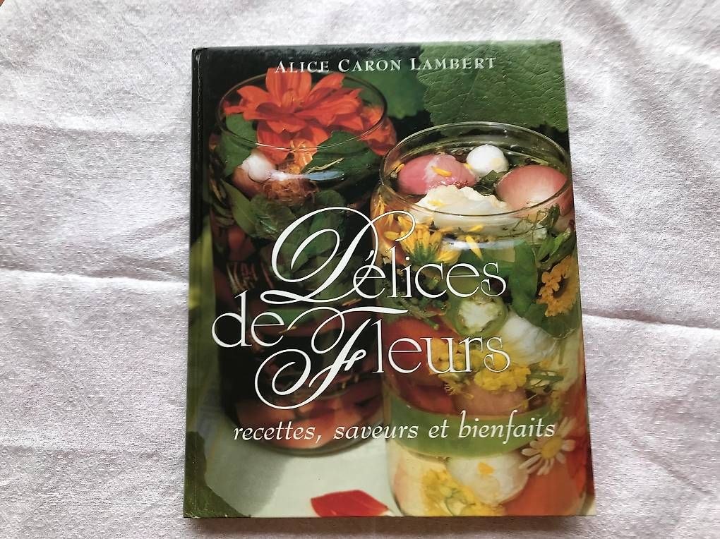 Libri: Délices de Fleurs - Alice Caron Lambert – Usato da Estavayer-le-Lac venduto da mar_2s6b