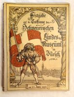 Festgabe Eröffnung Schweizerisches Landesmuseum Zürich 1898