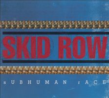 Skid Row – Subhuman Race