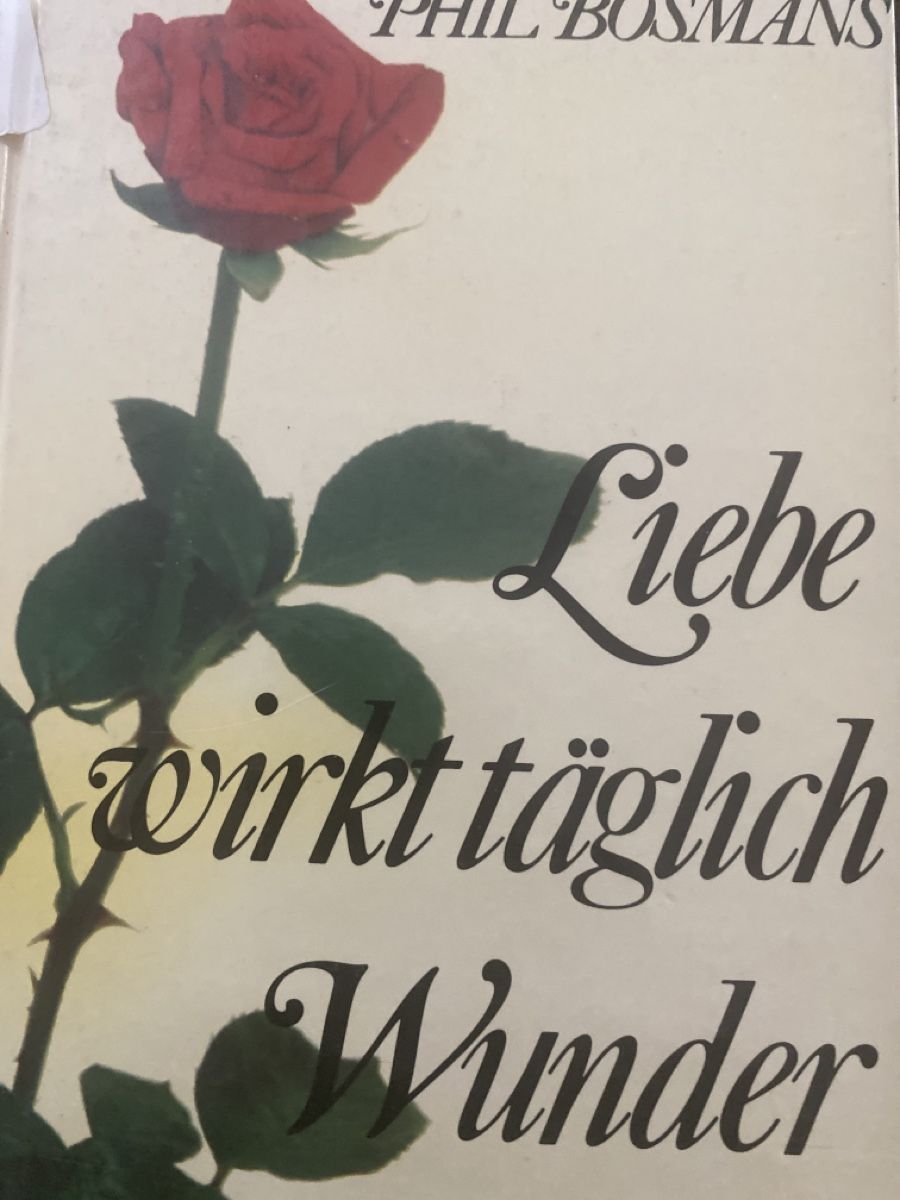 Bücher: Phil Bosman , Liebe wirkt täglich Wunder – Gebraucht aus Baden von swiss-alps