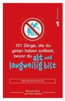 101 Dinge, die du getan haben solltest, bevor du alt und...