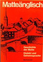 Matteänglisch (Dialekt/Geheimsprache) & Geschichte der Matte