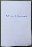Weils immer Konkurrenten gibt