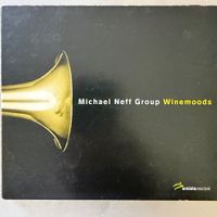 Michael Neff Group – Winemoods (CD) Jazz Ostschweiz