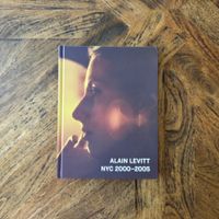 Alain Levitt NYC 2000 - 2005 Book 2nd Edition Fuckingawesome