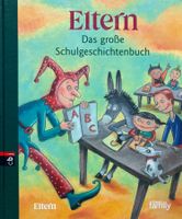 Eltern - Das grosse Schulgeschichtenbuch