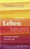 Vom Leben berührt - Achtsame Impulse für jeden Tag