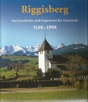 Riggisberg 1148-1998   aus Geschichte und Gegenwart