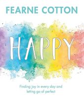 Happy - Finding joy in every day and letting go of perfect