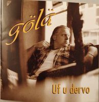 CD Gölä - Uf u dervo (1998)