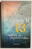 Die Weisheit der 13 - Symbolik und Mystik der Zahlen