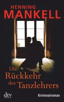 Die Rückkehr des Tanzlehrers - Henning Mankell