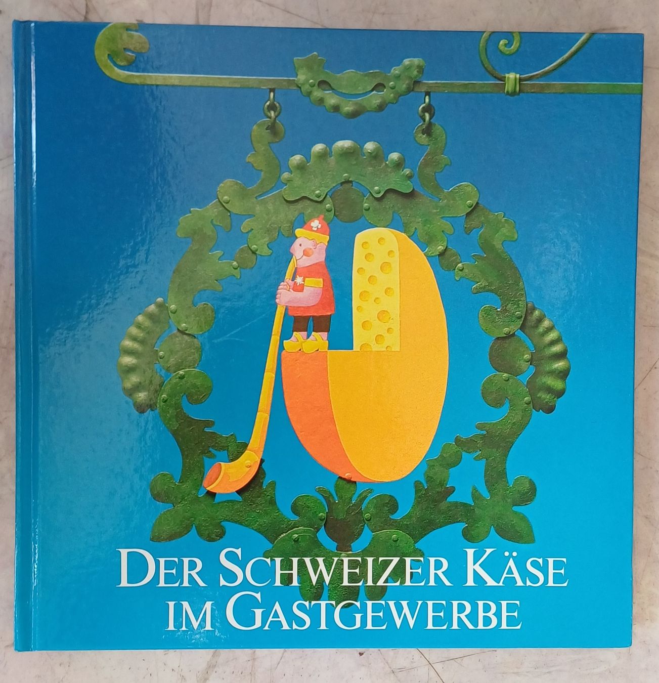 Libri: Der schweizer Käse im Gastgewerbe – Usato da Merenschwand venduto da Brockinell