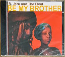 IB, Jeru and The Float – Be My Brother