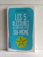 Les 5 blessures qui empêchent d’être soi-même / Lise Bourbea