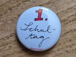 Süessä Button / Anstecker - 1. Schultag - Sammlerstück!