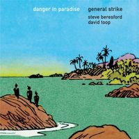David Toop, General Strike Danger In Paradise - Killer dub