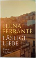 Lästige Liebe – Elena Ferrante – Roman – Suhrkamp – Top