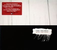 The Frames – Burn The Maps