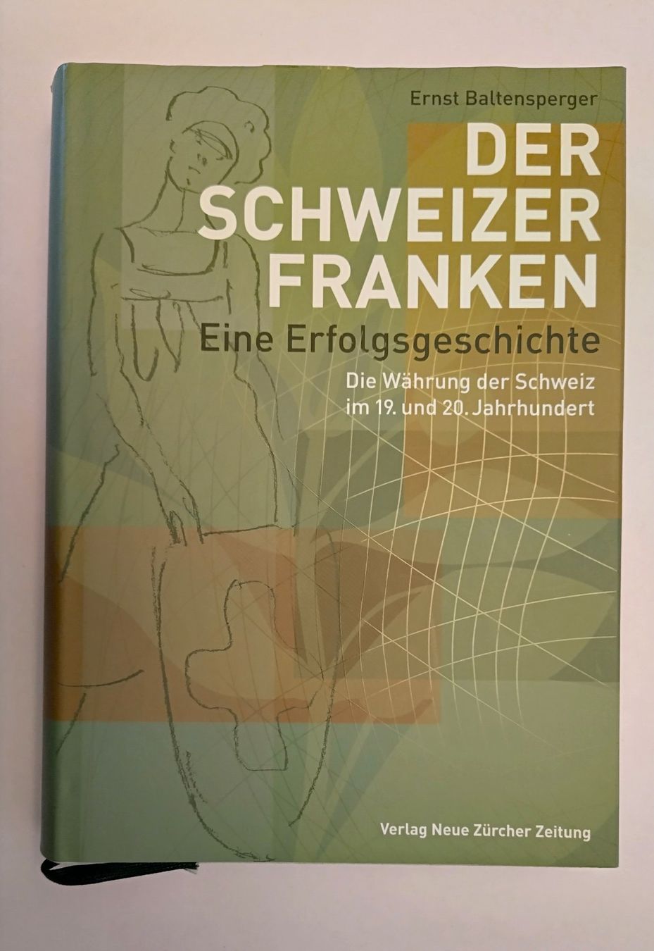 Bücher: Der Schweizer Franken - Eine Erfolgsgeschichte / Buch 2012 – Gebraucht aus Bellach von JingleJerry