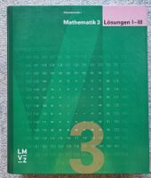 LMVZ Mathematik 3 Sekundarstufe I, Lösungen I-III