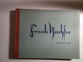 Frank Buchser - Der Maler - 1940 - Vorwort Cuno Amiet