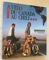A Vélo du Canada au Chili 25000 Kilomètres Marianne Kienholz