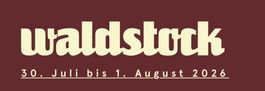 2 Tickets Open Air Spektakel Waldstock 2026 31.07.2026