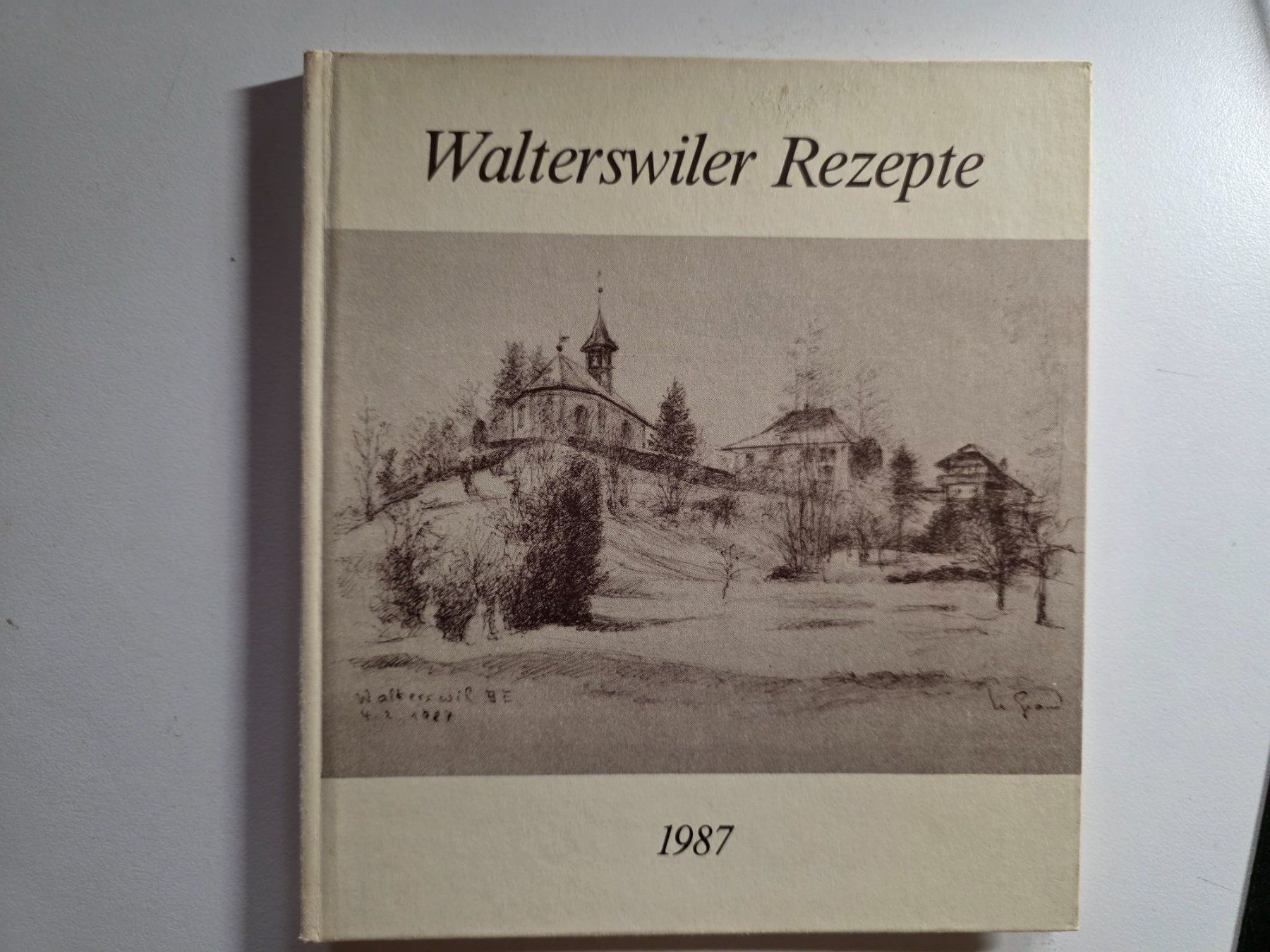 Bücher: Koch Kuch Walterswiler Rezepte 1987 – Gebraucht aus Walterswil BE von Lonitti