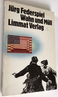 Jürg Federspiel: „Wahn und Müll“, Limmat Verlag 1983