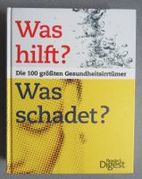 Was hilft? - Was schadet? - 100 grösste Gesundheitsirrtümer