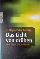 das Licht von drüben... Dr. Raymond A. Moody